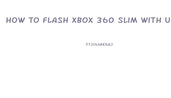 How To Flash Xbox 360 Slim With Usb