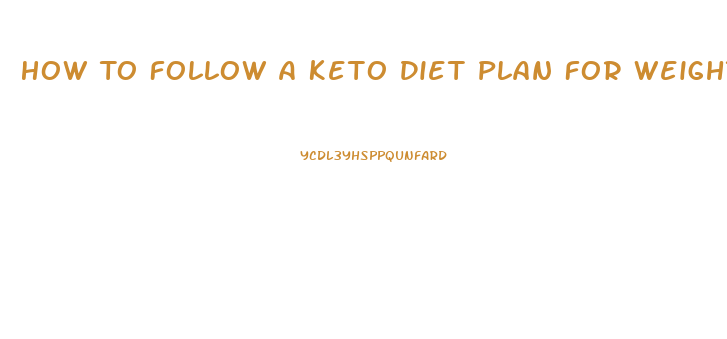 How To Follow A Keto Diet Plan For Weight Loss