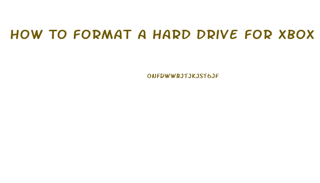 How To Format A Hard Drive For Xbox 360 Slim