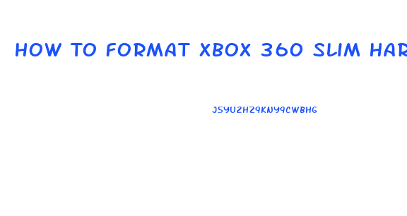 How To Format Xbox 360 Slim Hard Drive On Pc