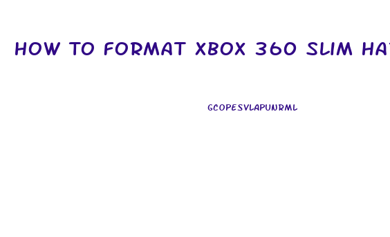 How To Format Xbox 360 Slim Hard Drive On Pc