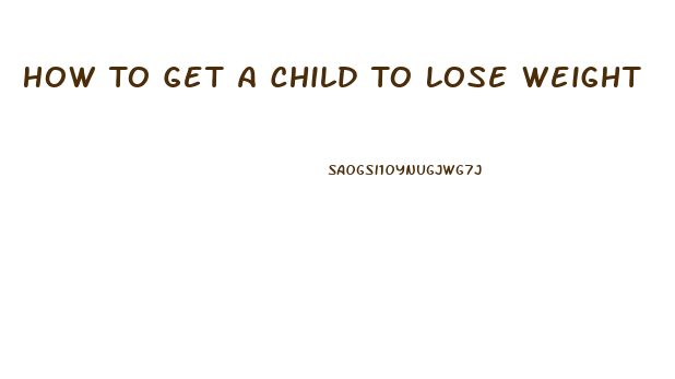 How To Get A Child To Lose Weight