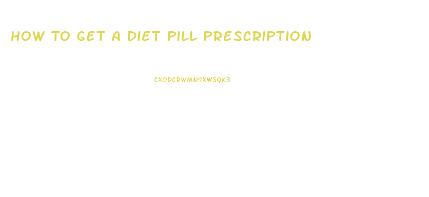 How To Get A Diet Pill Prescription