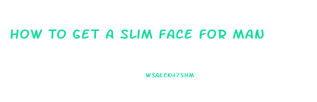 How To Get A Slim Face For Man