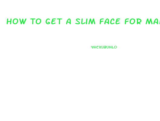 How To Get A Slim Face For Man