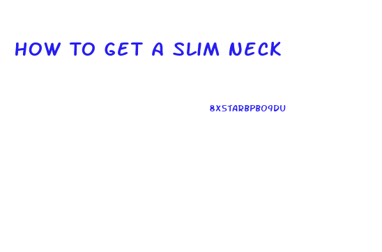 How To Get A Slim Neck