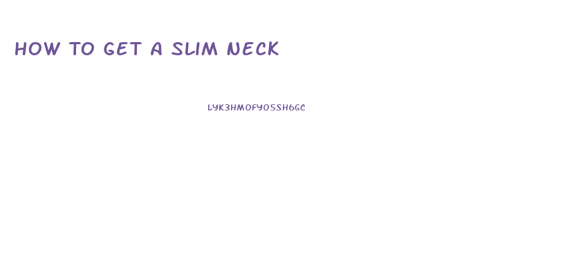 How To Get A Slim Neck