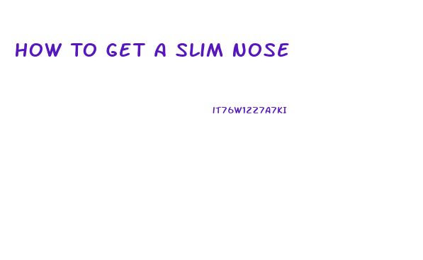 How To Get A Slim Nose