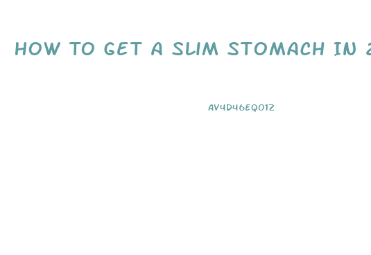 How To Get A Slim Stomach In 2 Weeks