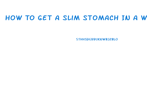 How To Get A Slim Stomach In A Week