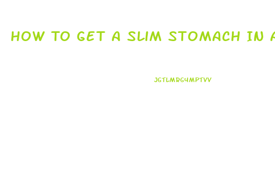 How To Get A Slim Stomach In A Week