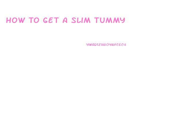 How To Get A Slim Tummy