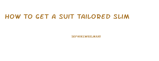 How To Get A Suit Tailored Slim