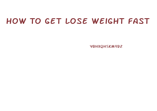 How To Get Lose Weight Fast