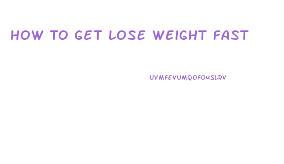 How To Get Lose Weight Fast