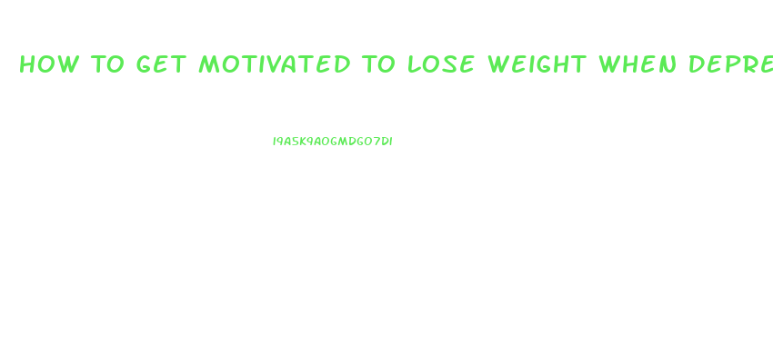 How To Get Motivated To Lose Weight When Depressed