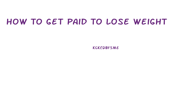 How To Get Paid To Lose Weight