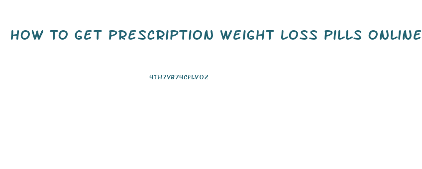 How To Get Prescription Weight Loss Pills Online