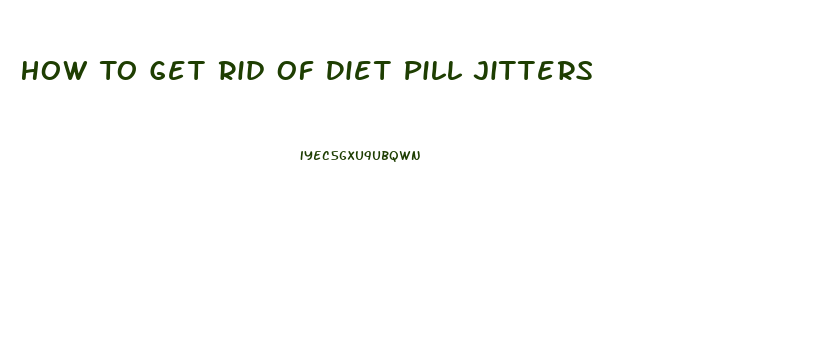 How To Get Rid Of Diet Pill Jitters