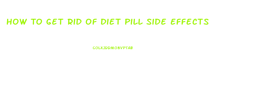 How To Get Rid Of Diet Pill Side Effects