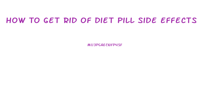 How To Get Rid Of Diet Pill Side Effects