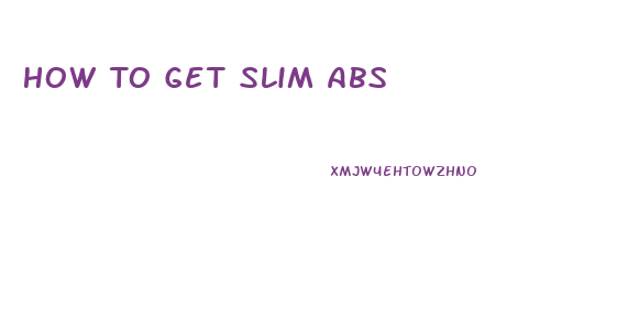 How To Get Slim Abs