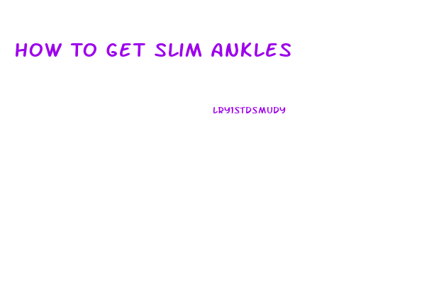 How To Get Slim Ankles