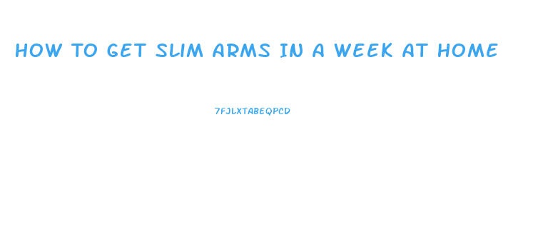 How To Get Slim Arms In A Week At Home