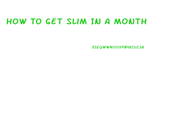 How To Get Slim In A Month