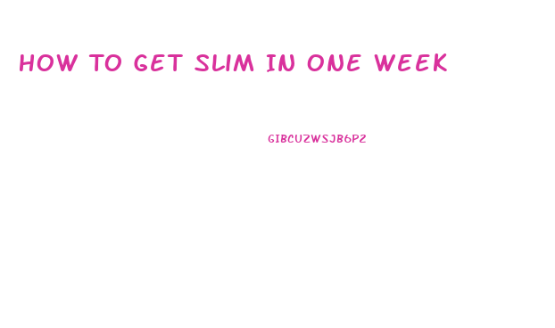 How To Get Slim In One Week