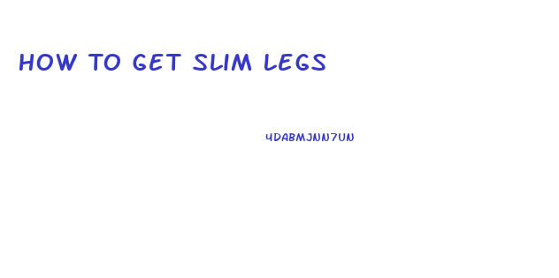 How To Get Slim Legs