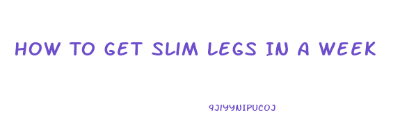 How To Get Slim Legs In A Week