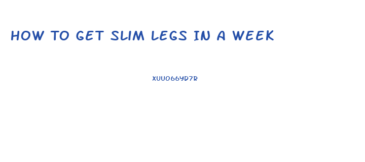 How To Get Slim Legs In A Week