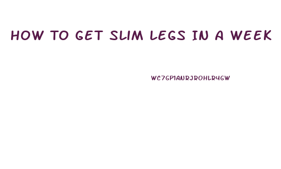 How To Get Slim Legs In A Week