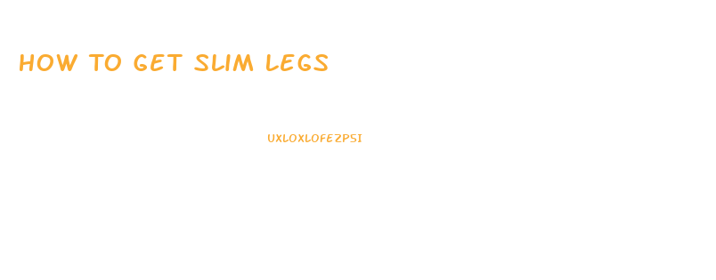 How To Get Slim Legs