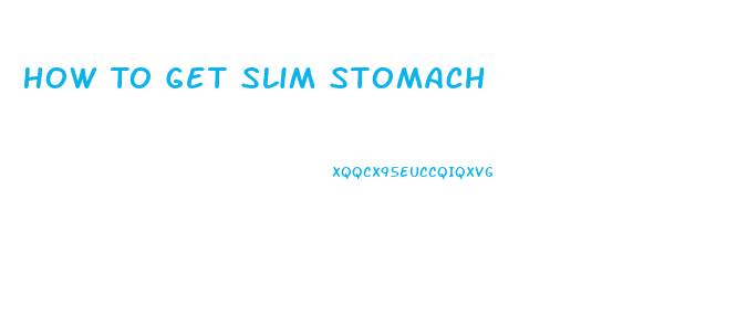 How To Get Slim Stomach