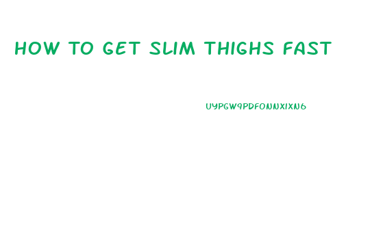 How To Get Slim Thighs Fast