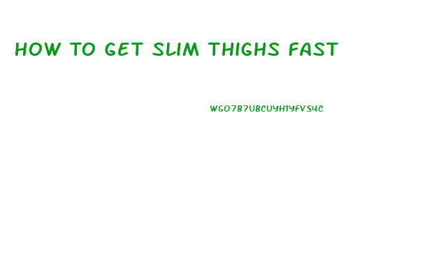 How To Get Slim Thighs Fast