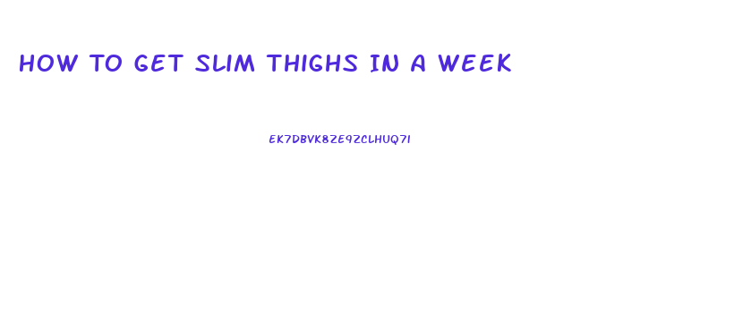 How To Get Slim Thighs In A Week