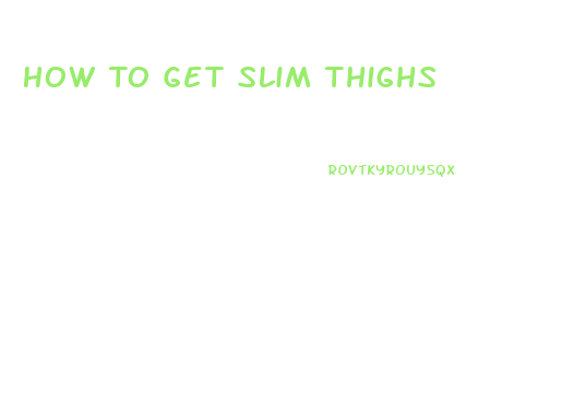 How To Get Slim Thighs