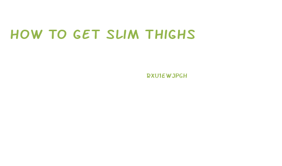 How To Get Slim Thighs