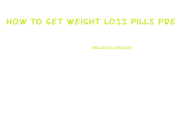 How To Get Weight Loss Pills Prescribed Online