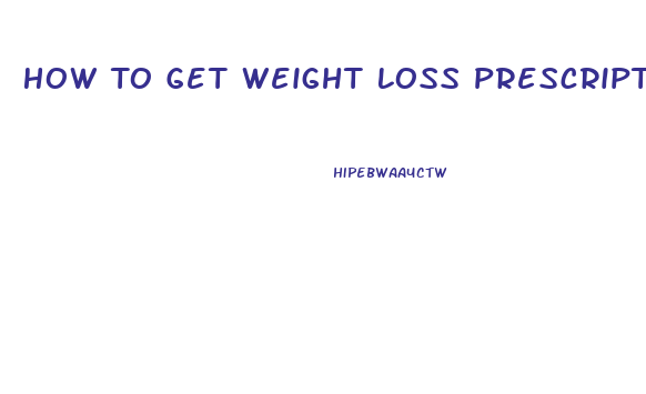 How To Get Weight Loss Prescription Pill Online