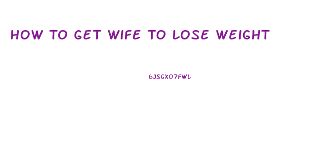 How To Get Wife To Lose Weight