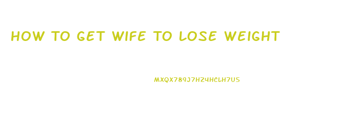 How To Get Wife To Lose Weight