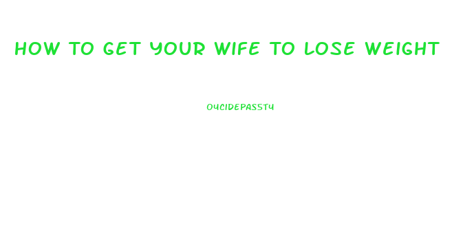 How To Get Your Wife To Lose Weight