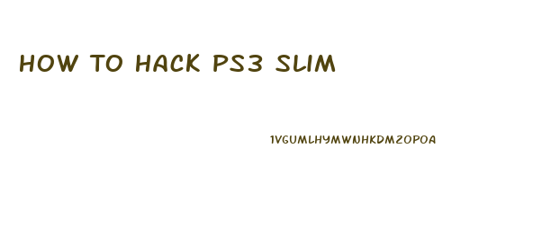 How To Hack Ps3 Slim