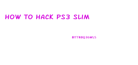How To Hack Ps3 Slim