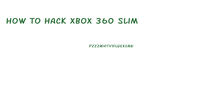 How To Hack Xbox 360 Slim