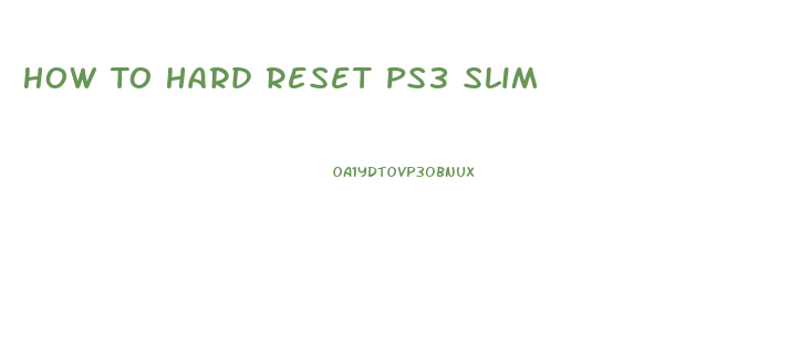 How To Hard Reset Ps3 Slim